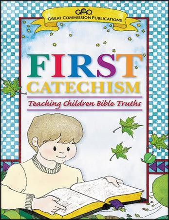 First Catechism: Teaching Children Bible Truths: Great Commission Board ...