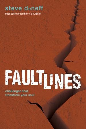 Faultlines: challenges that transform your soul - eBook: Steve DeNeff ...