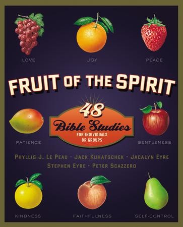 Fruit of the Spirit: 48 Bible Studies for Individuals or Groups ...