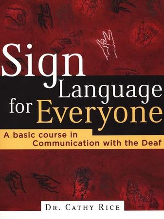 Sign Language for Everyone: Cathy Rice: 9780785269861 - Christianbook.com