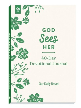 God Sees Her - 40-Day Devotional Journal: Our Daily Bread ...