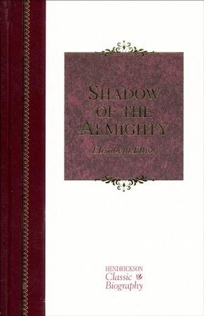 shadow of the almighty by elisabeth elliot