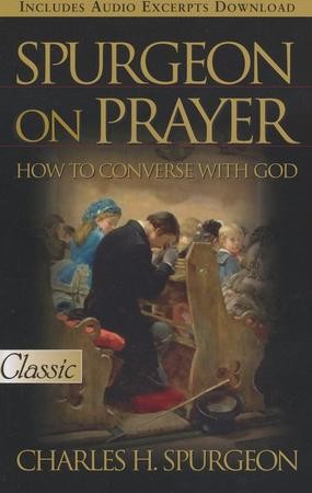 Spurgeon On Prayer: Charles H. Spurgeon: 9780882706399 - Christianbook.com