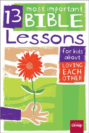 13 Most Important Bible Lessons for Kids About Loving Each Other ...