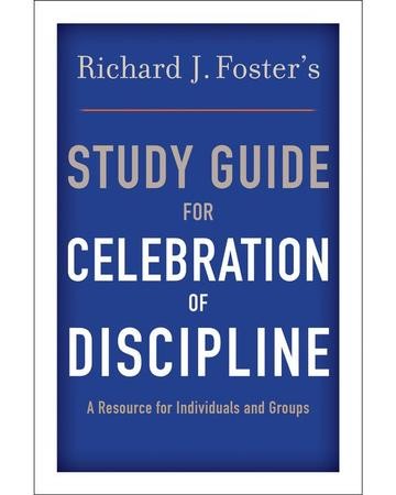 richard foster celebration of discipline