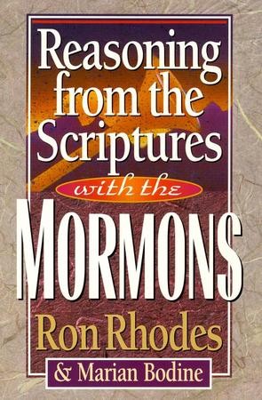 Reasoning from the Scriptures with the Mormons: Ron Rhodes ...