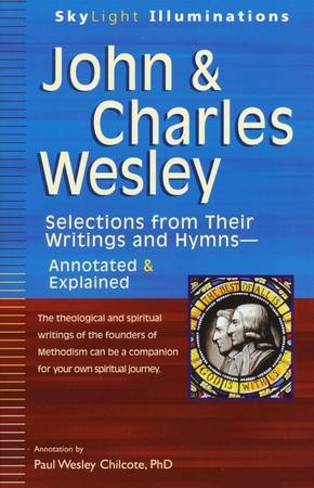 John and Charles Wesley: Selections from Their Writings and Hymns ...