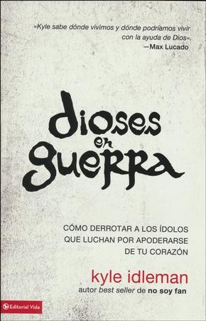 Dioses en Guerra (Gods at War): Kyle Idleman: 9780829765793 ...