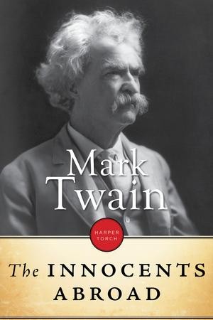 The Innocents Abroad - eBook: Mark Twain: 9781443438575 - Christianbook.com