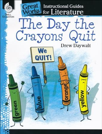 Instructional Guides for Literature: The Day the Crayons Quit (by Drew ...