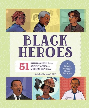 Black Heroes: A Black History Book for Kids (Hardcover), 50 Inspiring ...