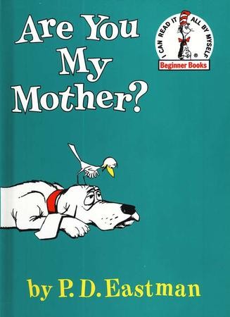 Are You My Mother? An I Can Read It All By Myself Beginner Book: P.D ...