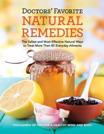 Doctors' Favorite Natural Remedies: The Safest and Most Effective ...