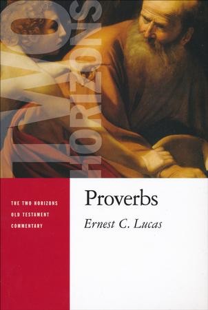 Proverbs: Two Horizons Old Testament Commentary [THOTC]: Ernest C ...