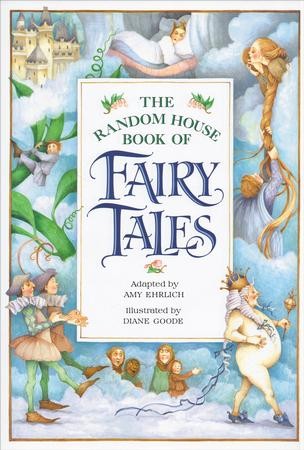 The Random House Book Of Fairy Tales: Amy Ehrlich Illustrated By: Diane ...