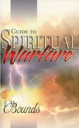 Guide to Spiritual Warfare: E.M. Bounds: 9780883686430 ...