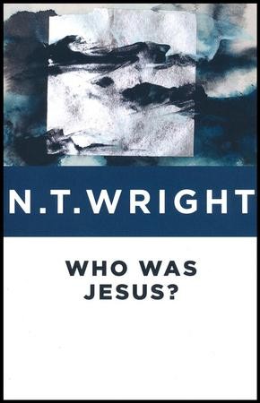 Who Was Jesus?: N.T. Wright: 9780802871817 - Christianbook.com