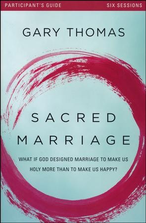 Sacred Marriage Participant's Guide: Gary L. Thomas: 9780310880660 ...