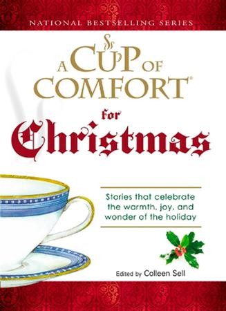 A Cup Of Comfort For Christmas Stories That Celebrate The Warmth Joy And Wonder Of The Holiday Ebook Colleen Sell Christianbook Com