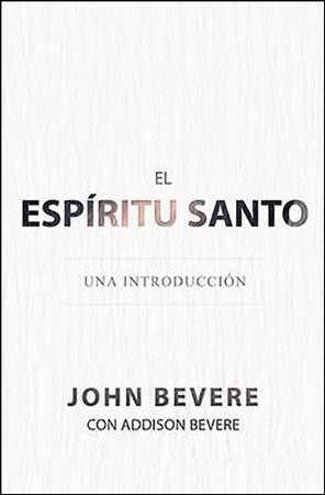 El Espiritu Santo: Una Introduccion (The Holy Spirit: An Introduction ...