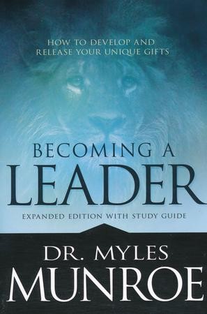 Becoming A Leader: How To Develop And Release Your Unique Gifts ...