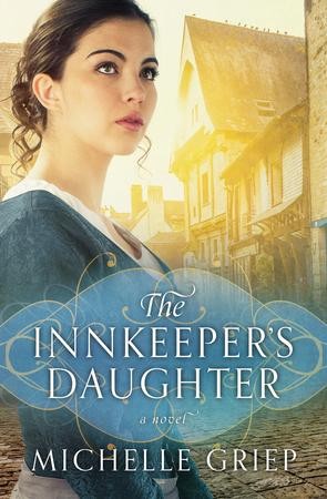 The Innkeeper's Daughter - eBook: Michelle Griep: 9781683224372 ...