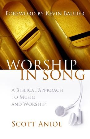 Worship In Song: A Biblical Philosophy Of Music And Worship - EBook ...