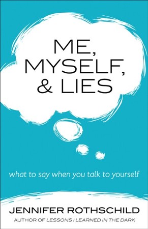 Me, Myself & Lies: What to Say When You Talk to Yourself: Jennifer ...