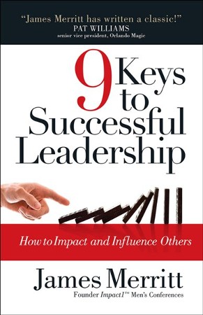 9 Keys to Successful Leadership: How to Impact and Influence Others: Dr ...