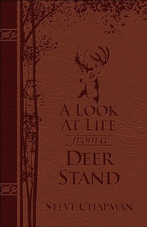 Hunting for the Meaning of Life A Look at Life from a Deer Stand 