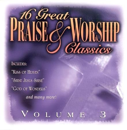 16 Great Praise & Worship Classics, Volume 3 CD - Christianbook.com