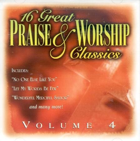 16 Great Praise & Worship Classics, Volume 4 CD - Christianbook.com