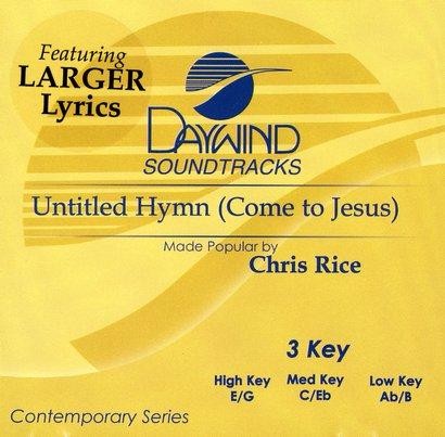 Untitled Hymn (Come to Jesus), Accompaniment CD: Chris Rice