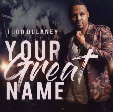 Your Great Name: Todd Dulaney - Christianbook.com