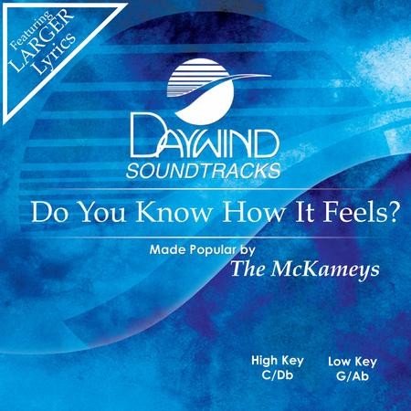 Do You Know How It Feels [Music Download]: The McKameys - Christianbook.com