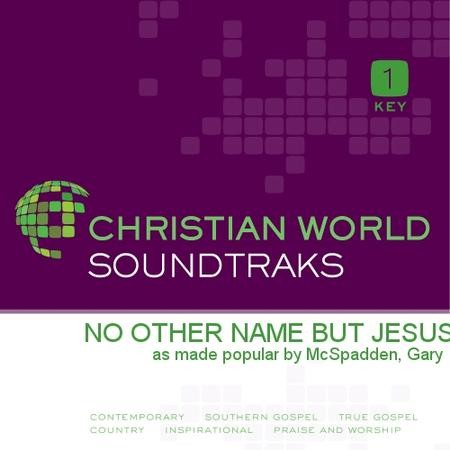 No Other Name But Jesus Music Download Gary Mcspadden Christianbook Com