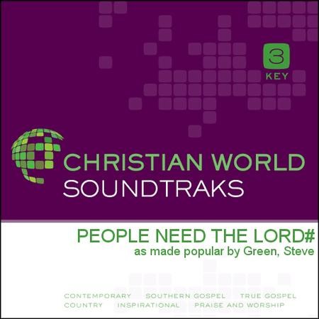 People Need the Lord - Low Key without Background Vocals [Music Download]:  Steve Green 