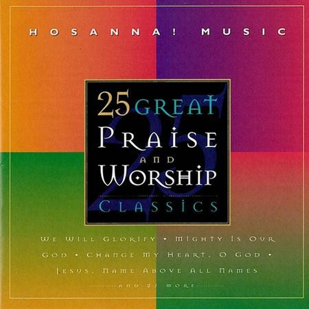 25 Great Praise And Worship Classics [Music Download]: Various Artists ...