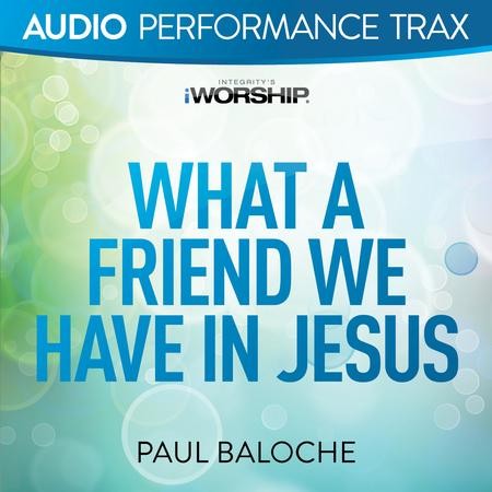 paul baloche what a friend we have in jesus free mp3 download