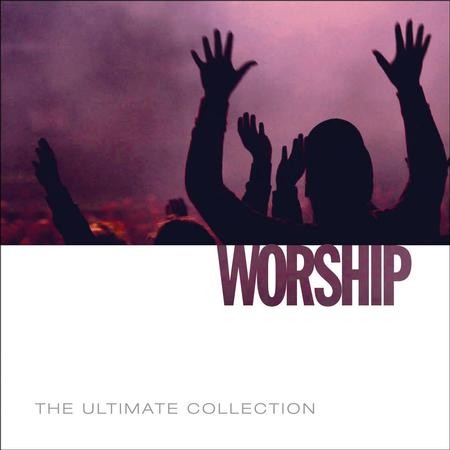 The Ultimate Collection - Worship [Music Download]: Various Artists