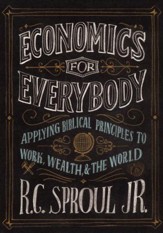 Economics for Everybody: Applying  Biblical Principles  to Work, Wealth & the World, Homeschool Curriculum DVD