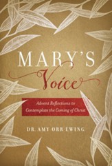 Mary's Voice: Advent Reflections to Contemplate the Coming of Christ