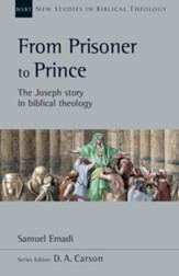 From Prisoner to Prince: The Joseph Story in Biblical Theology