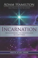 Incarnation: Rediscovering the Significance of Christmas - Youth Study Book