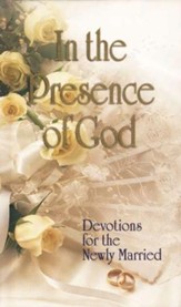 In the Presence of God: Devotions for the Newly Married