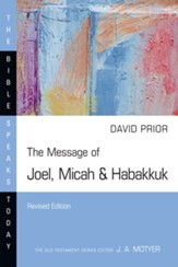 The Message of Joel, Micah & Habakkuk: Listening to the Voice of God