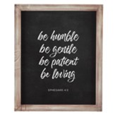 Be Humble, Be Gentle Wall Plaque