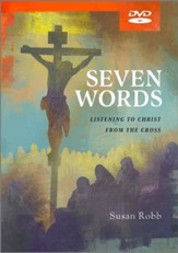 Seven Words: Listening to Christ from the Cross DVD