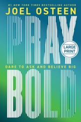 Pray Bold: Dare to Ask and Believe Big , Large Print