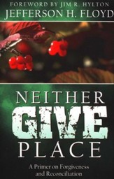 Neither Give Place